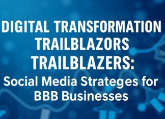 Dijital Dönüşümün Yüksek Öncüleri: B2B İşletmelerinin Sosyal Medya Stratejileri Digital Transformation Trailblazers: Social Media Strategies for B2B Businesses