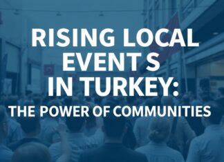 Türkiye’de Yükselen Yerel Etkinlikler: Toplulukların Gücü Rising Local Events in Turkey: The Power of Communities